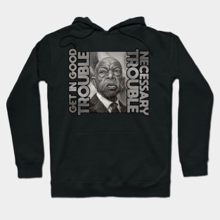 John Lewis: Good Trouble, Necessary Trouble Hoodie